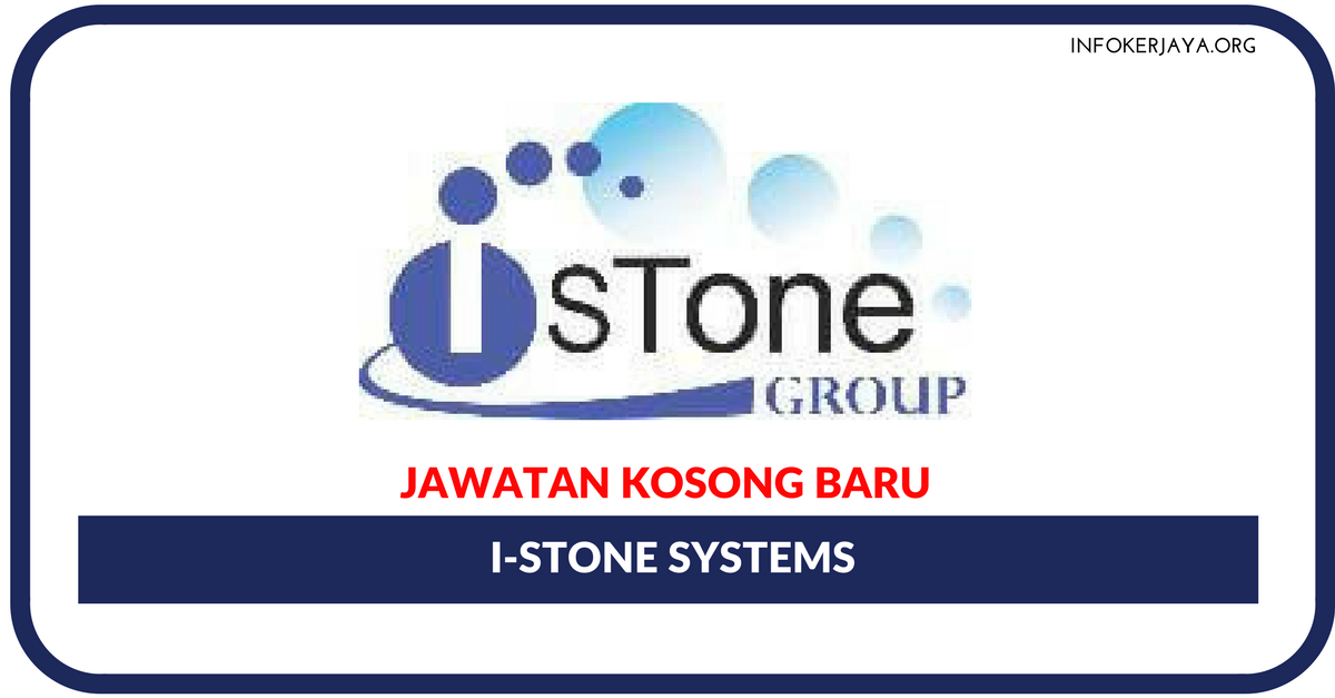 Jawatan Kosong Terkini I-Stone Systems