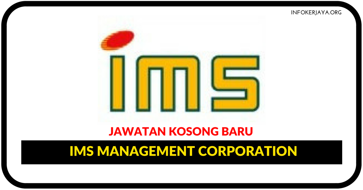 Jawatan Kosong Terkini IMS Management Corporation