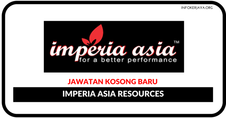 Jawatan Kosong Terkini Imperia Asia Resources