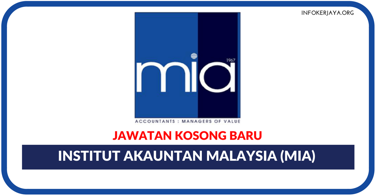 Jawatan Kosong Terkini Institut Akauntan Malaysia (MIA)