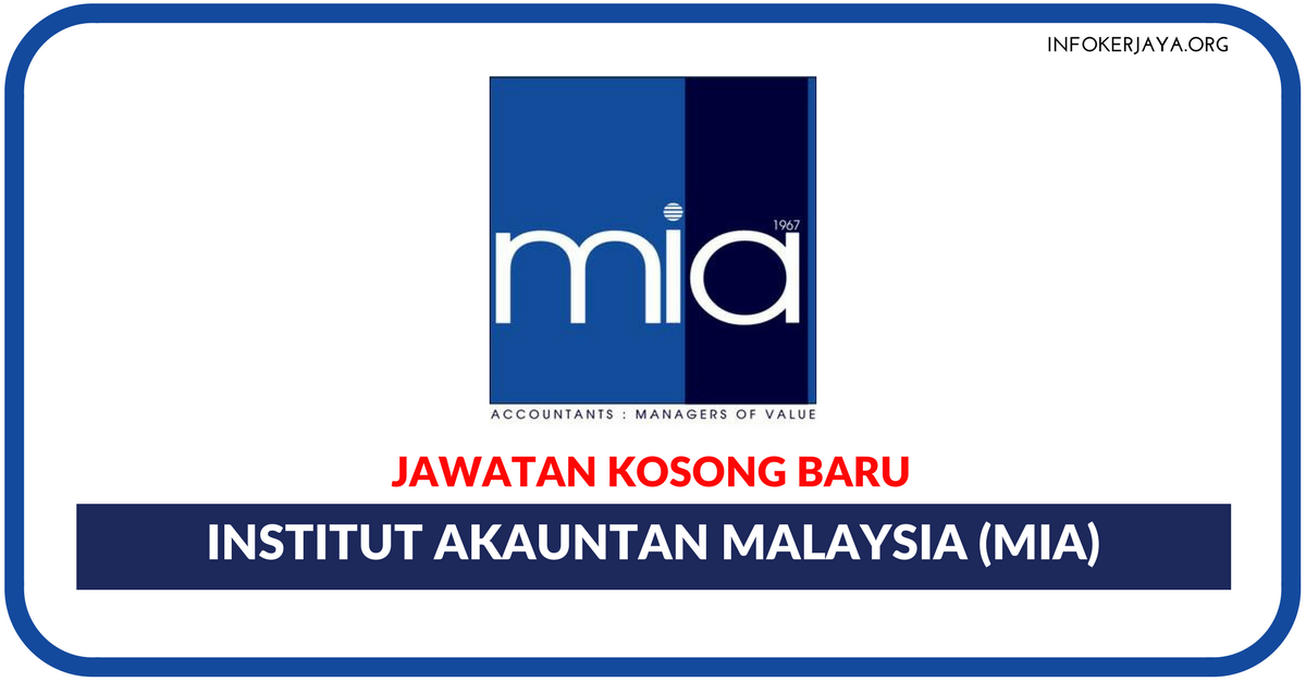 Jawatan Kosong Terkini Institut Akauntan Malaysia (MIA)