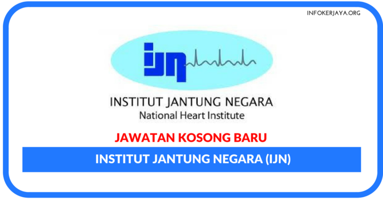 Jawatan Kosong Terkini Institut Jantung Negara (IJN)