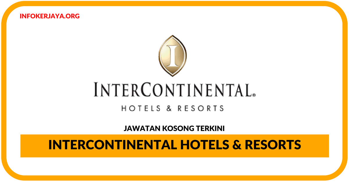 Jawatan Kosong Terkini InterContinental Hotels & Resorts