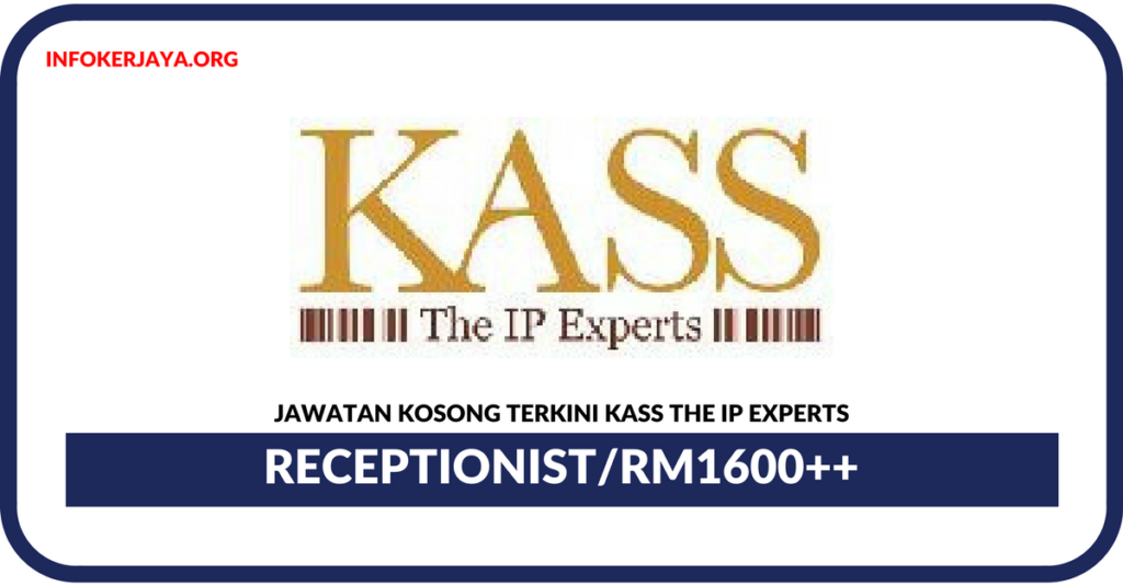 Jawatan Kosong Terkini Receptionist Di KASS The IP Experts