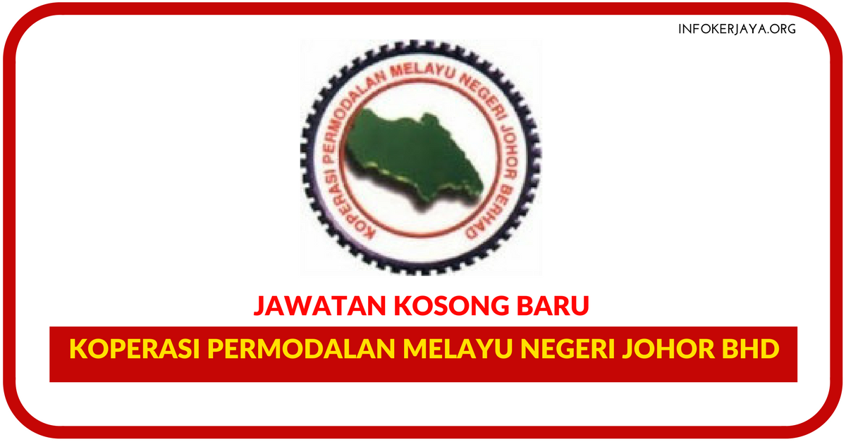 Jawatan Kosong Terkini Koperasi Permodalan Melayu Negeri Johor Bhd