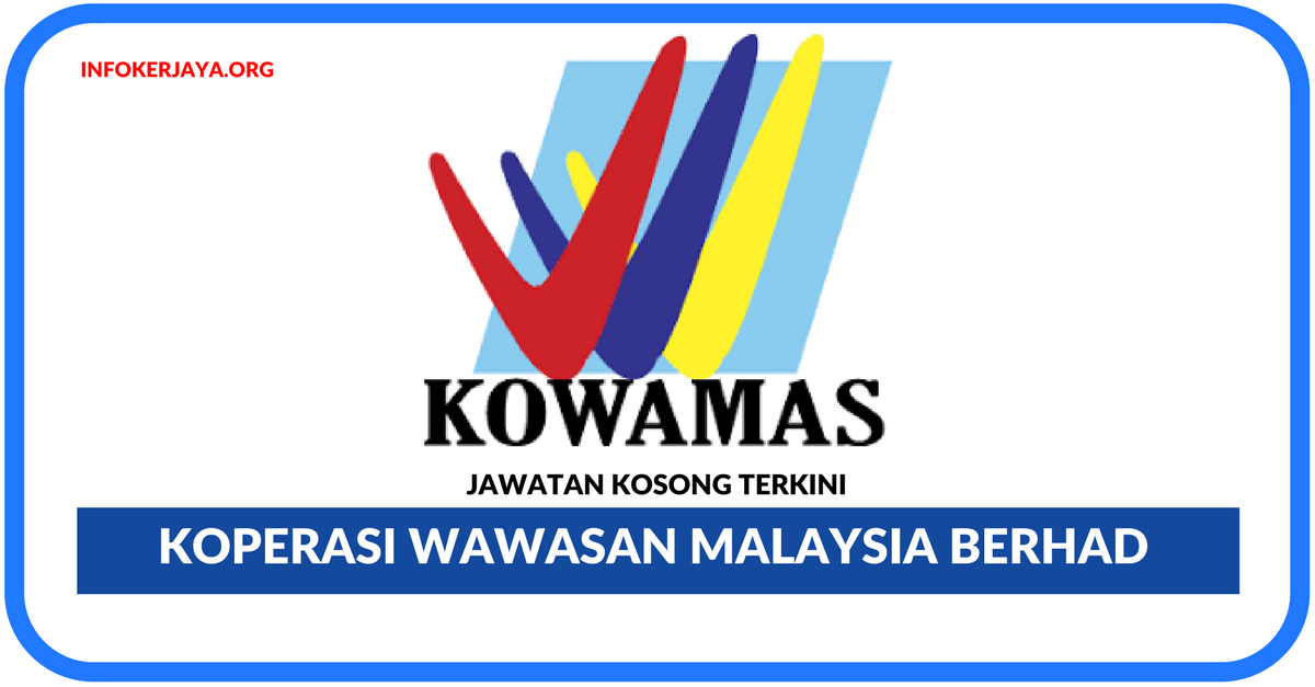 Jawatan Kosong Terkini Koperasi Wawasan Malaysia Berhad (KOWAMAS)