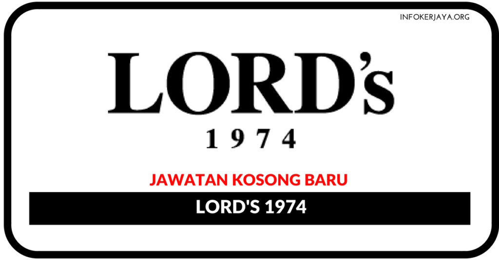 Jawatan Kosong Terkini LORD’s 1974