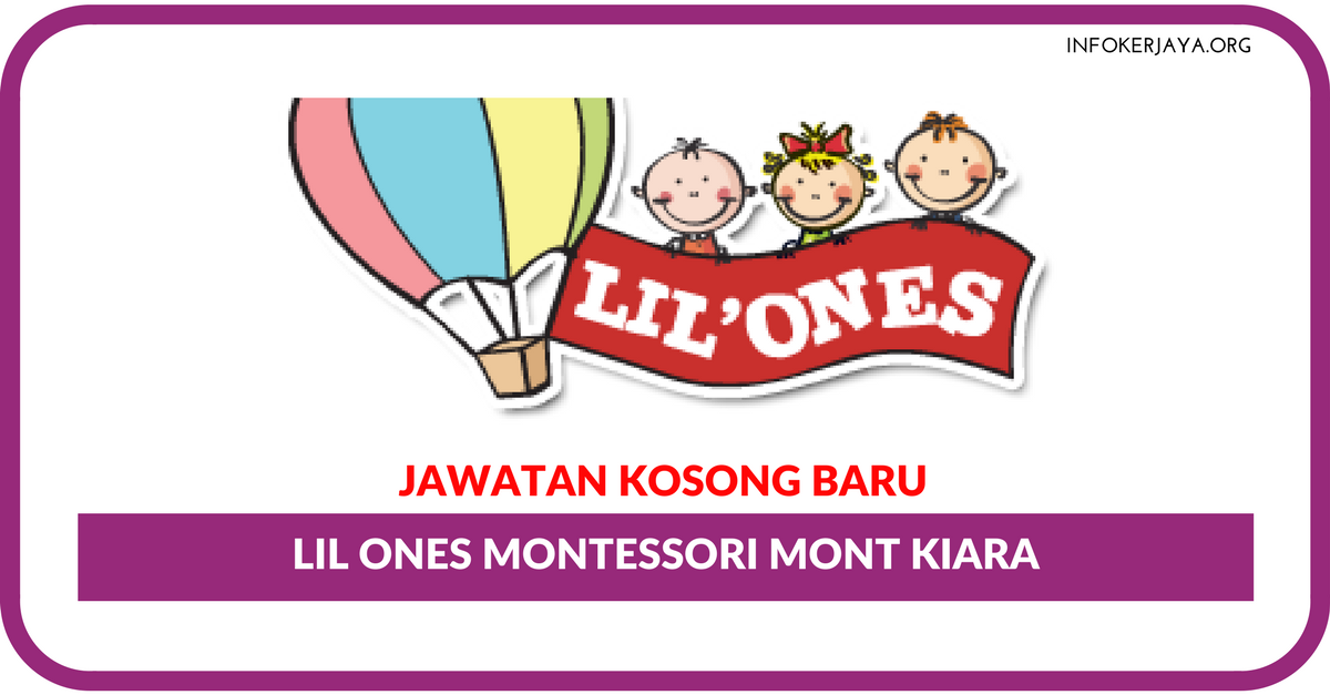 Jawatan Kosong Terkini Lil Ones Montessori Mont Kiara