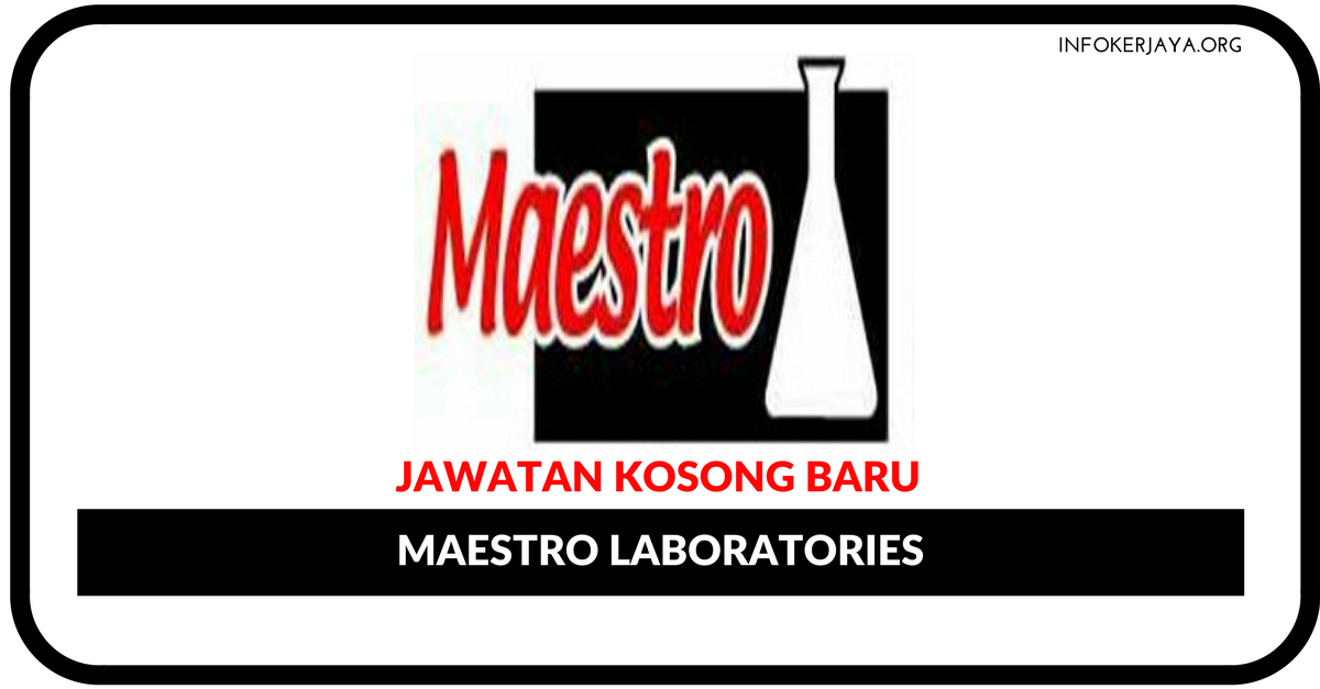 Jawatan Kosong Terkini Maestro Laboratories