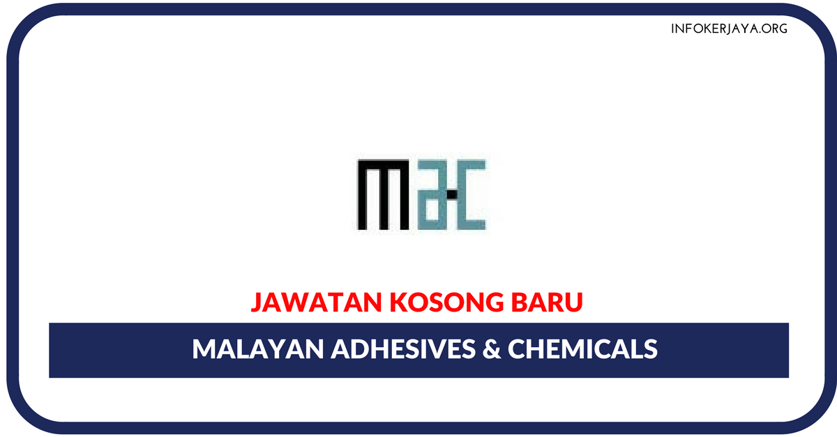 Jawatan Kosong Terkini Malayan Adhesives & Chemicals