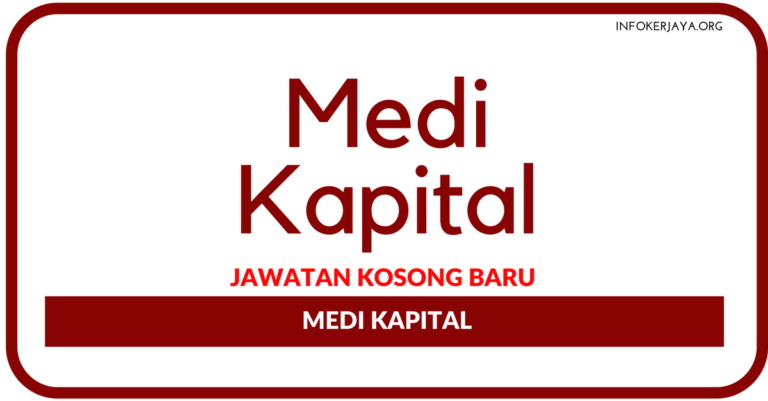 Jawatan Kosong Terkini Medi Kapital