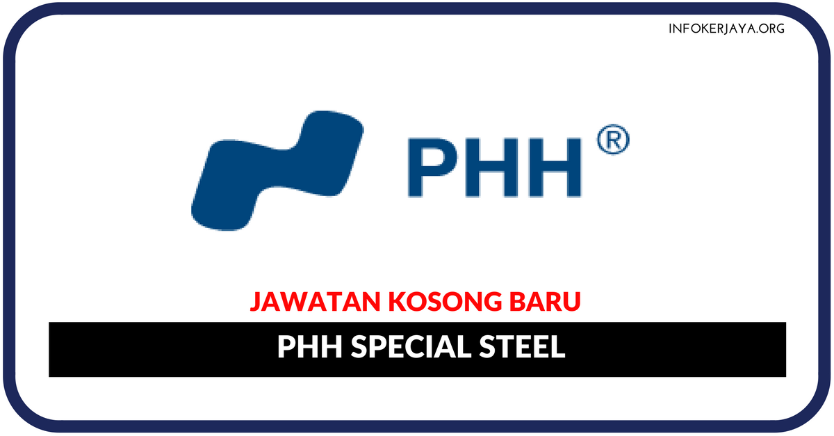Jawatan Kosong Terkini PHH Special Steel Sdn. Bhd