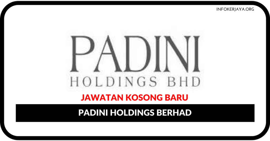 Jawatan Kosong Terkini Padini Holdings Berhad