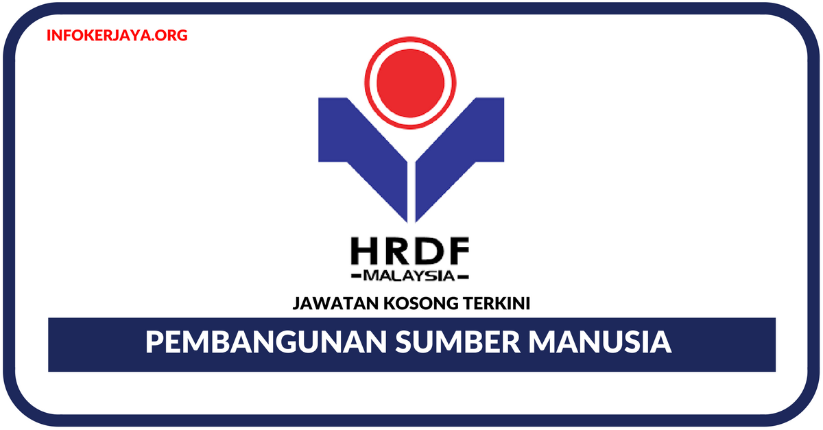 Jawatan Kosong Terkini Pembangunan Sumber Manusia Berhad (HRDF)