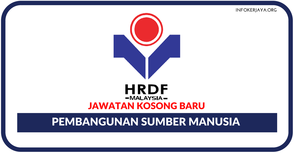 Jawatan Kosong Terkini Pembangunan Sumber Manusia Berhad (HRDF)