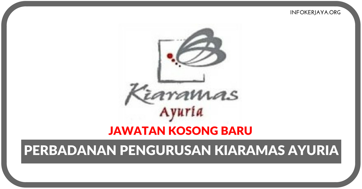 Jawatan Kosong Terkini Perbadanan Pengurusan Kiaramas Ayuria