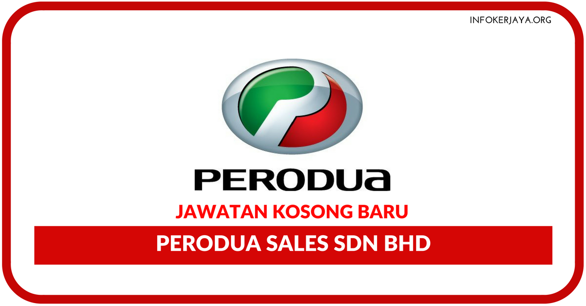 Jawatan Kosong Terkini Perodua Sales Sdn Bhd • Jawatan Kosong Terkini