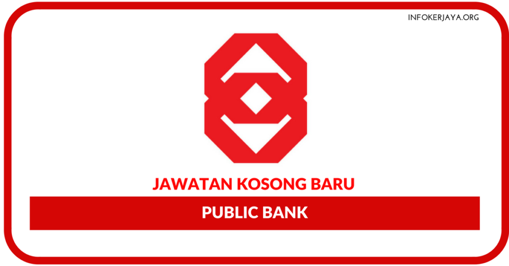 Jawatan Kosong Terkini Public Bank
