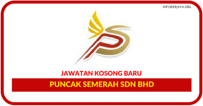 Jawatan Kosong Terkini Puncak Semerah Sdn Bhd • Jawatan 