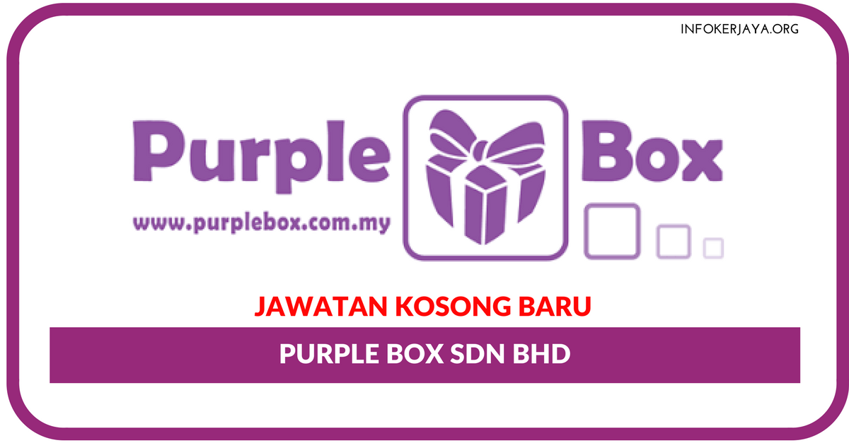 Jawatan Kosong Terkini Purple Box Sdn Bhd
