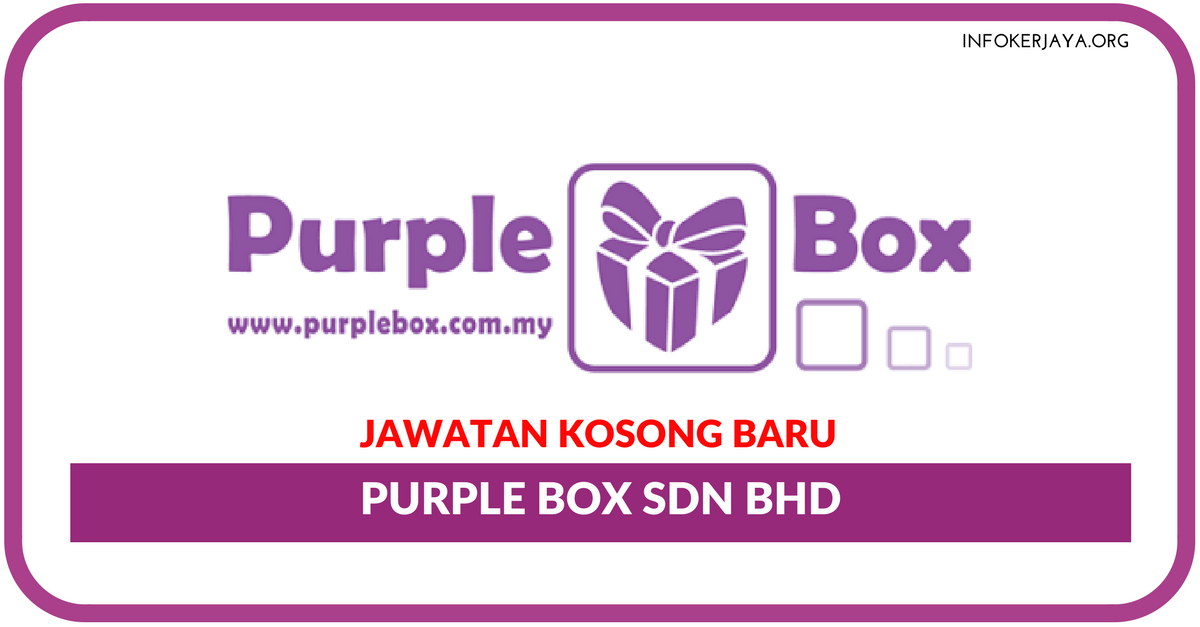 Jawatan Kosong Terkini Purple Box Sdn Bhd