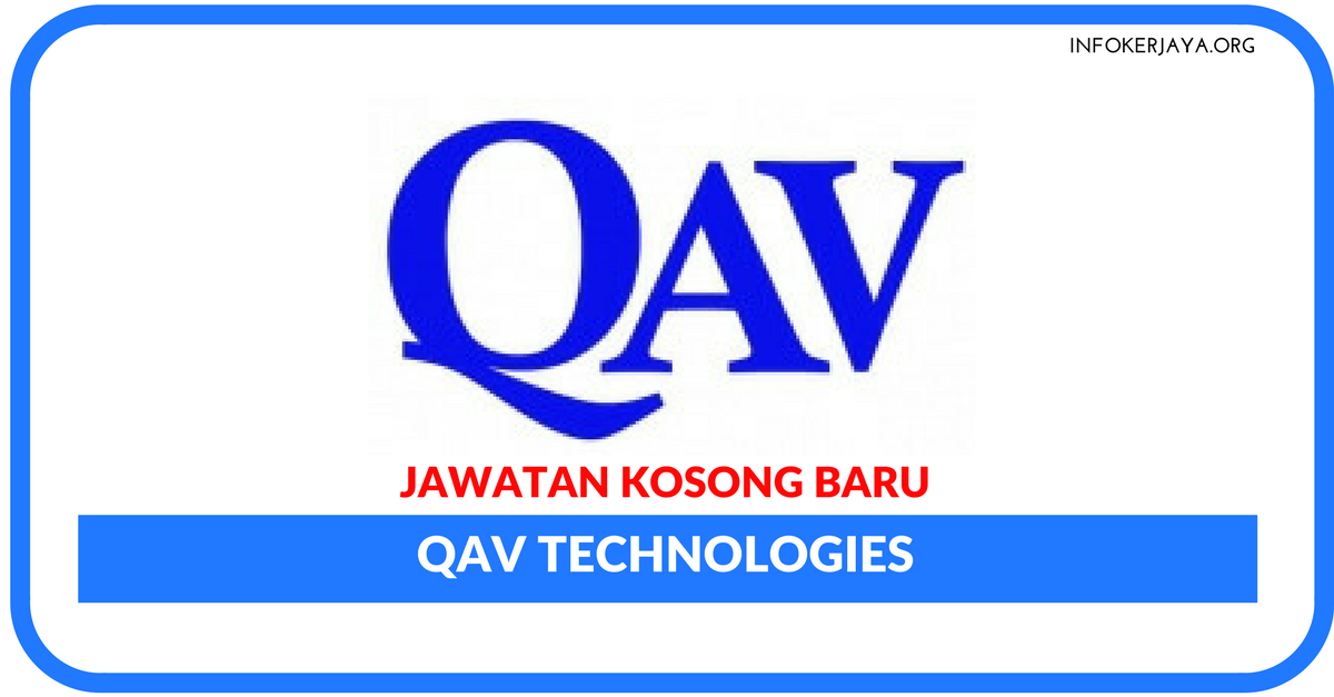 Jawatan Kosong Terkini QAV Technologies