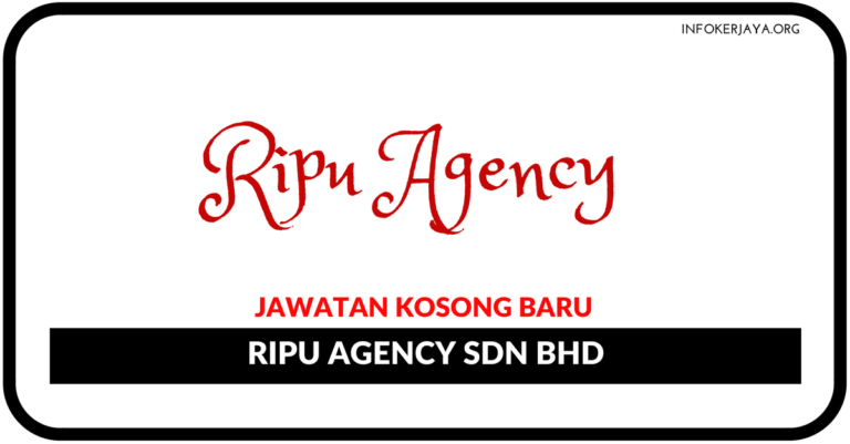 Jawatan Kosong Terkini Ripu Agency Sdn Bhd