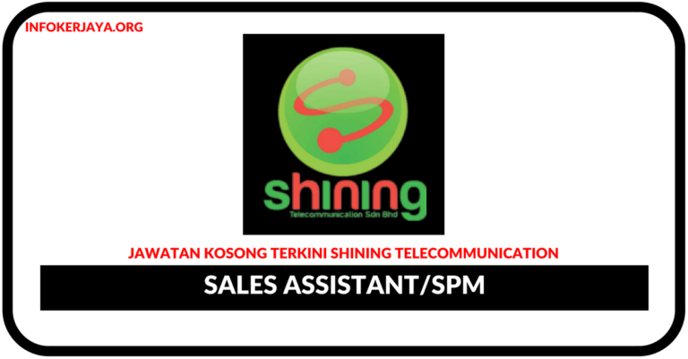 Jawatan Kosong Terkini Sales Assistant Di Shining Telecommunication