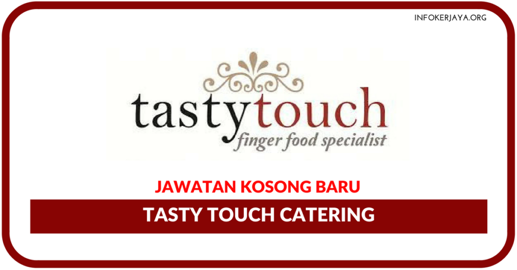 Jawatan Kosong Terkini Tasty Touch Catering