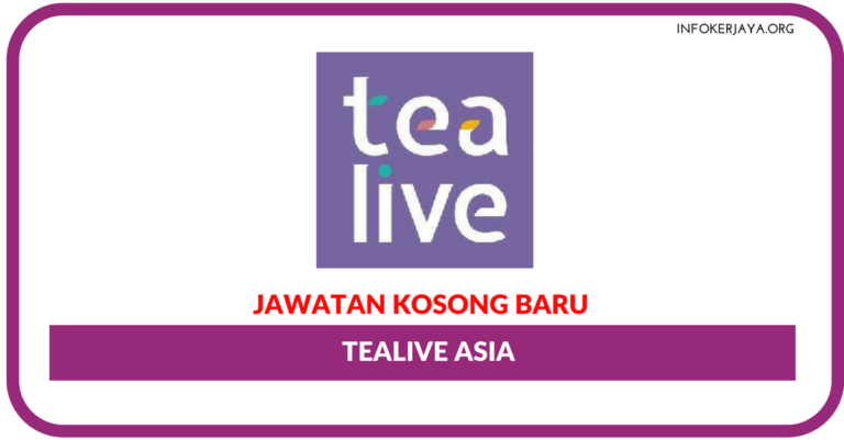Jawatan Kosong Terkini Tealive Asia