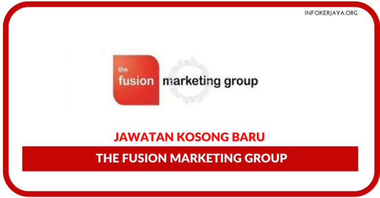 Jawatan Kosong Terkini The Fusion Marketing Group