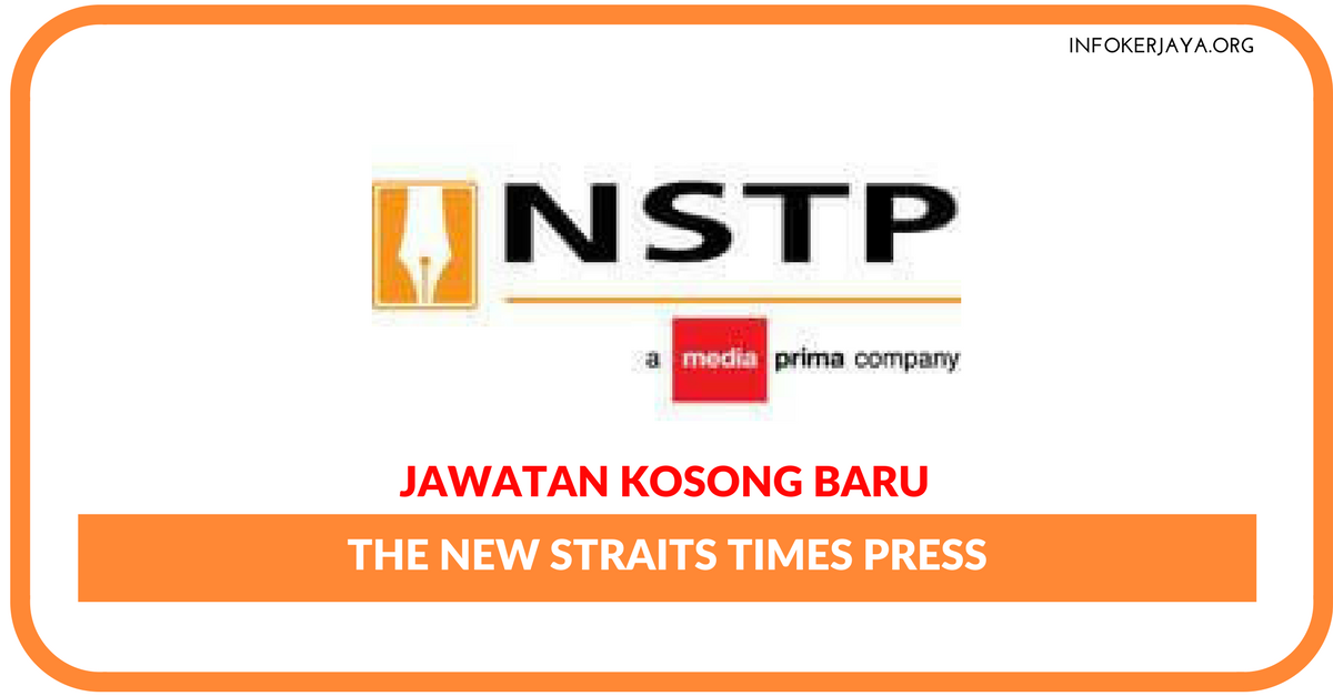 Jawatan Kosong Terkini The New Straits Times Press