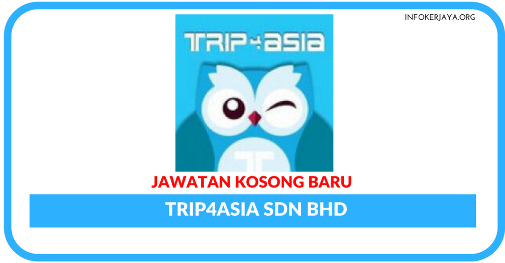 Jawatan Kosong Terkini Trip4asia Sdn Bhd