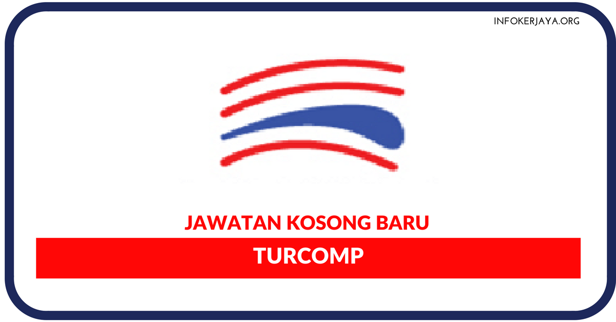 Jawatan Kosong Terkini Turcomp