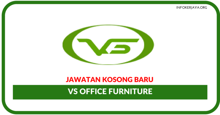 Jawatan Kosong Terkini VS Office Furniture