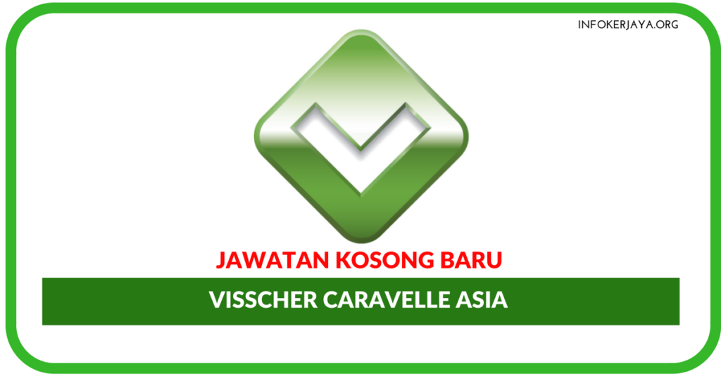 Jawatan Kosong Terkini Visscher Caravelle Asia