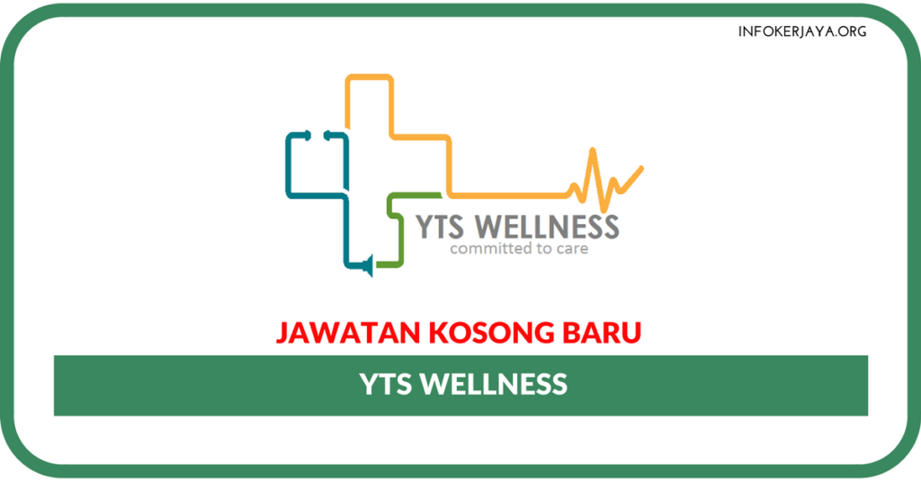 Jawatan Kosong Terkini YTS Wellness
