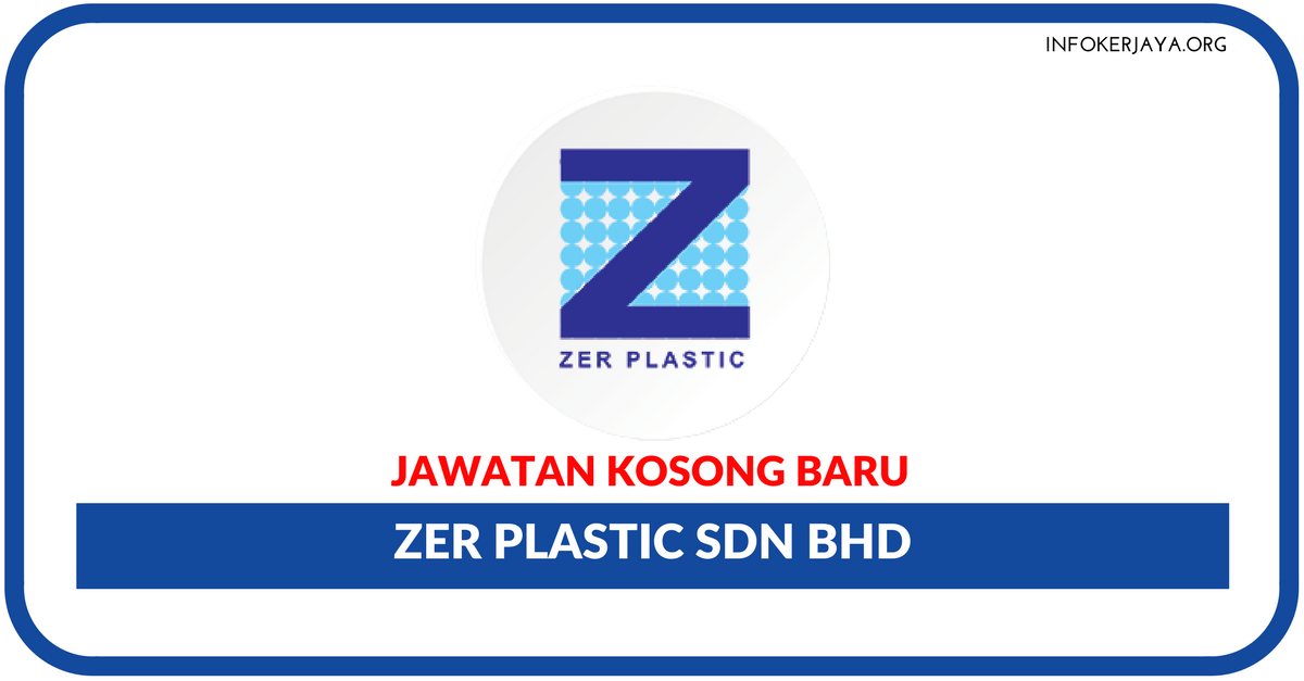 Jawatan Kosong Terkini ZER Plastic