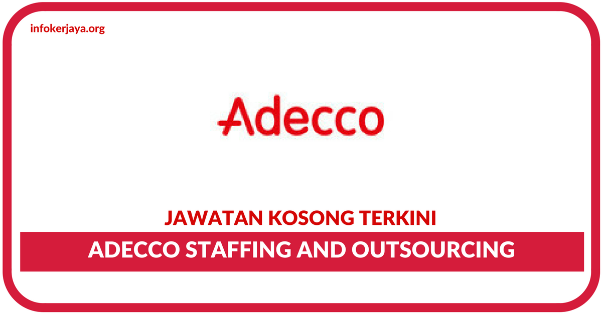 Jawatan Kosong Terkini Adecco Staffing and Outsourcing