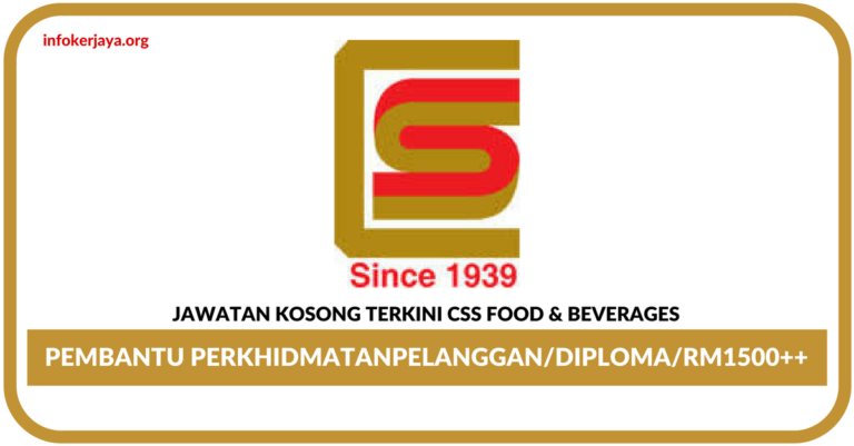 Jawatan Kosong Terkini Pembantu Perkhidmatan Pelanggan Di CSS Food & Beverages