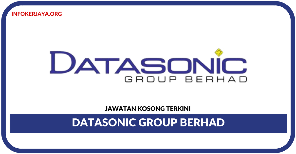 Jawatan Kosong Terkini Datasonic Group Berhad