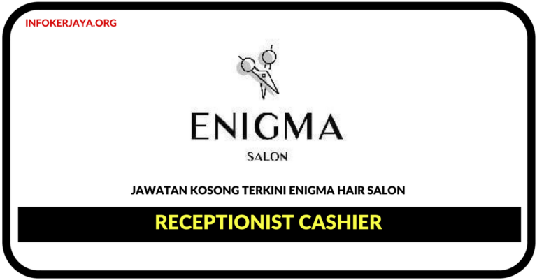 Jawatan Kosong Terkini Receptionist Cashier Di Enigma Hair Salon