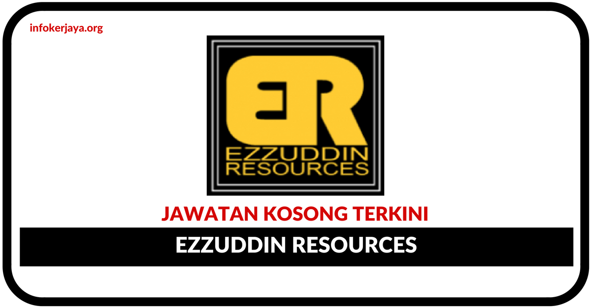 Jawatan Kosong Terkini Ezzuddin Resources