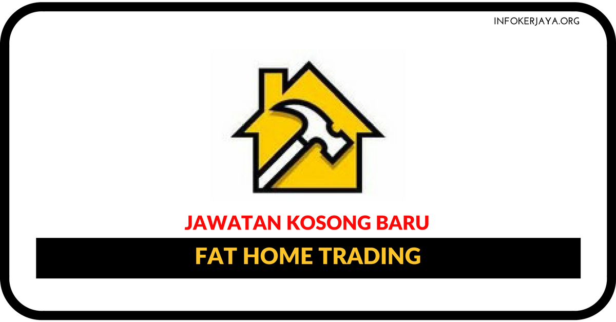 Jawatan Kosong Terkini FAT Home Trading