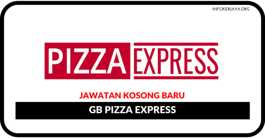 Jawatan Kosong Terkini GB Pizza Express