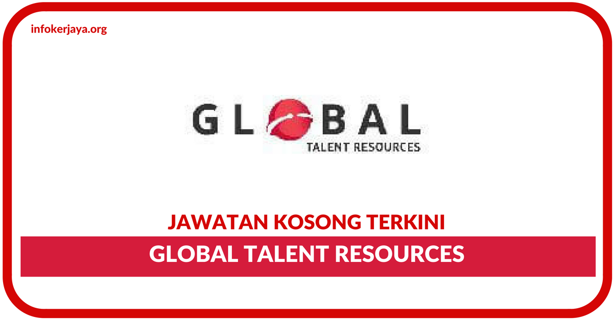 Jawatan Kosong Terkini Global Talent Resources