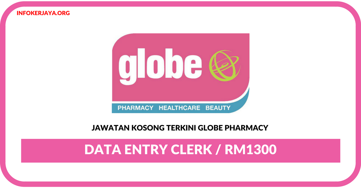 Jawatan Kosong Terkini Data Entry Clerk Di Globe Pharmacy
