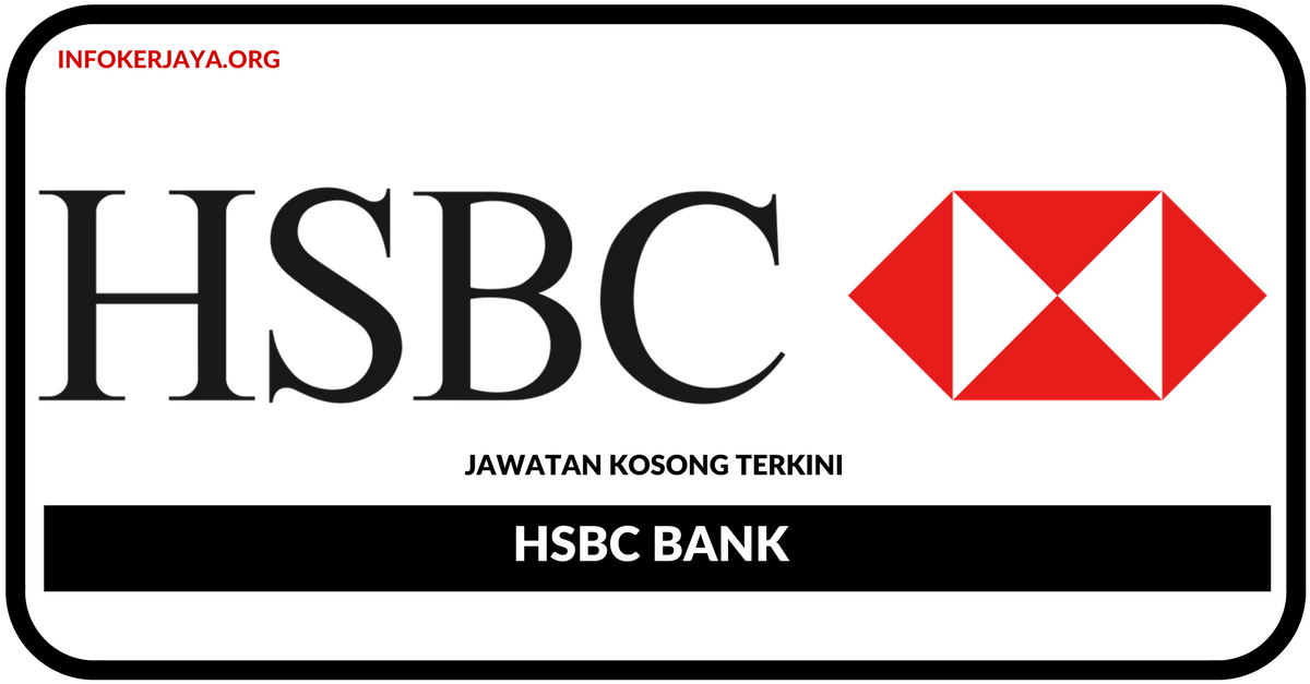 Jawatan Kosong Terkini HSBC Bank
