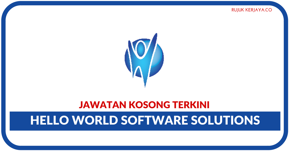 Jawatan Kosong Terkini Hello World Software Solutions