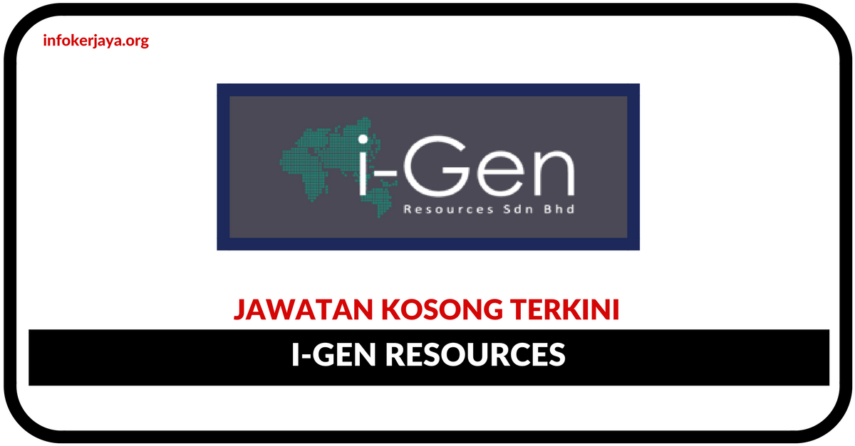 Jawatan Kosong Terkini I-Gen Resources